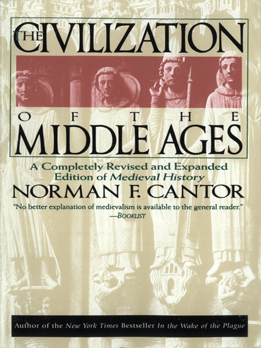 Title details for Civilization of the Middle Ages by Norman F. Cantor - Available